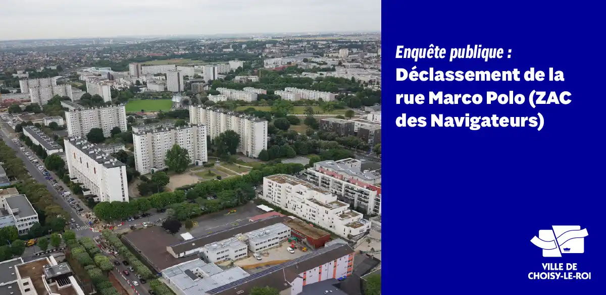 Enquête publique : Déclassement de la rue Marco Polo (ZAC des Navigateurs-Cosmonautes)